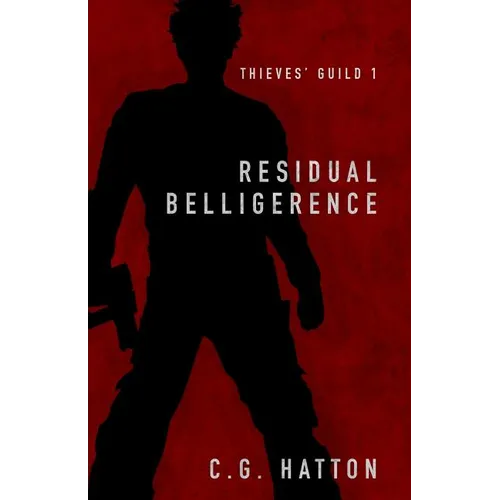 Residual Belligerence: Thieves' Guild Book One