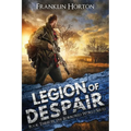 Legion Of Despair: Book Three in The Borrowed World Series