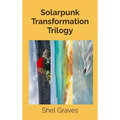 Solarpunk Transformation Trilogy