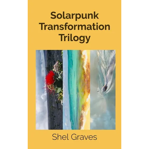 Solarpunk Transformation Trilogy
