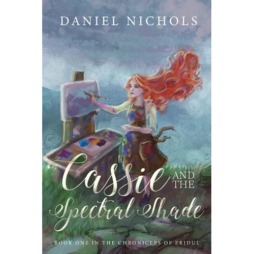 Cassie and the Spectral Shade: Book one of the Chronicles of Eridul