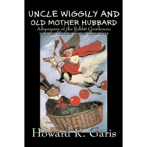 Uncle Wiggily and Old Mother Hubbard by Howard R. Garis, Fiction, Fantasy & Magic, Animals