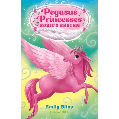 Pegasus Princesses 5: Rosie's Rhythm