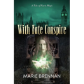 With Fate Conspire