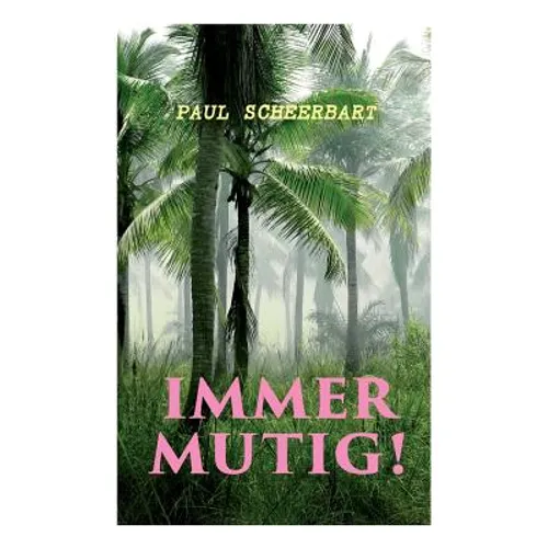Immer mutig!