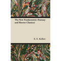 The New Frankenstein (Fantasy and Horror Classics)