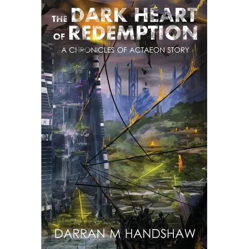 The Dark Heart of Redemption: A Chronicles of Actaeon Story