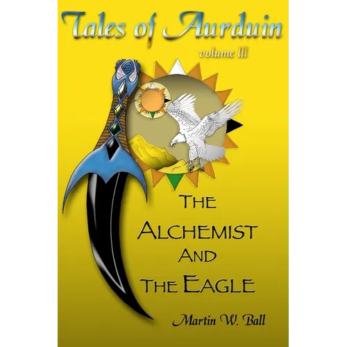 The Alchemist and the Eagle: Tales of Aurduin - Paperback