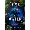 Come by Water: A Retelling of Tam Lin