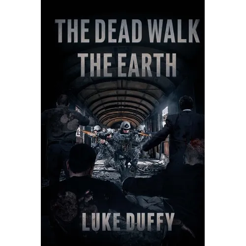 The Dead Walk The Earth