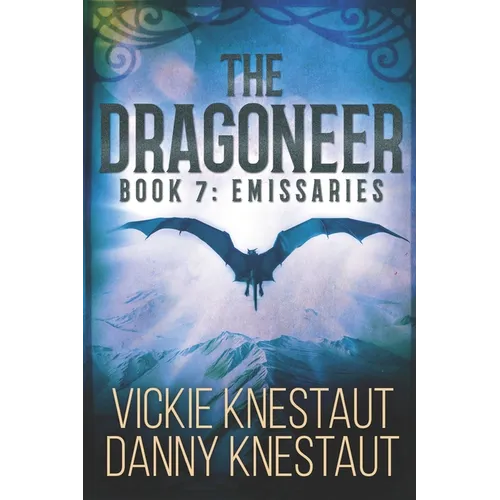 The Dragoneer: Book 7 - Emissaries: A Dragons of Cadwaller Novel