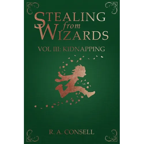 Stealing from Wizards: Volume 3: Kidnapping