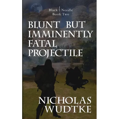 Blunt but Imminently Fatal Projectile