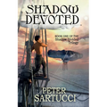Shadow Devoted: Book One of the Shadow Divided Trilogy