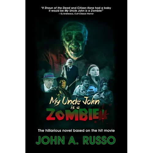 My Uncle John Is A Zombie!: The Hilarious Novel Based on the Hit Movie