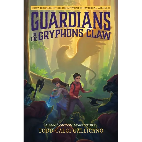 Guardians of the Gryphon's Claw: A Sam London Adventure