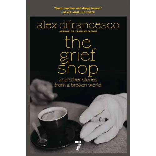 The Grief Shop: And Other Stories from a Broken World