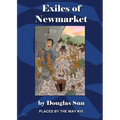 The Exiles of Newmarket: Places by the Way #10
