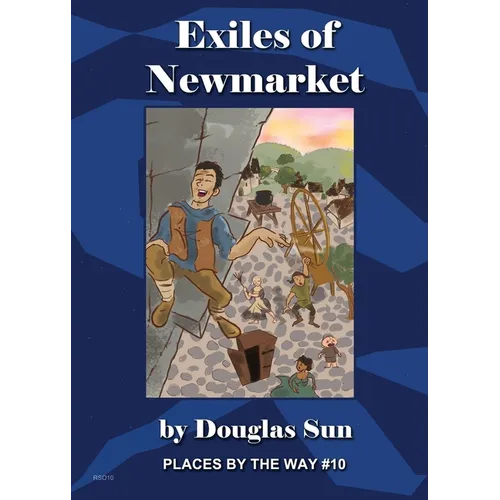 The Exiles of Newmarket: Places by the Way #10