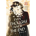 Even Though I Knew the End
