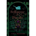 Bellarose and the Pirate: Twisted Fairy Tale Series