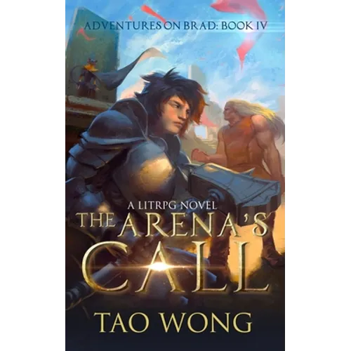 The Arena's Call: Book 4 of the Adventures on Brad
