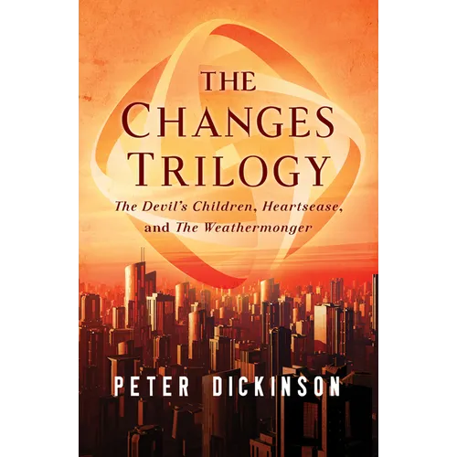 The Changes Trilogy: The Devil's Children, Heartsease, and the Weathermonger