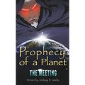 Prophecy of a Planet: The Meeting