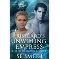 Ristèard Unwilling Empress: Lords of Kassis Book 4