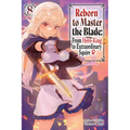 Reborn to Master the Blade: From Hero-King to Extraordinary Squire, Vol. 8 (Light Novel)