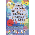 PrankEinstein Silly and Clever Pranks for Kids: Awesome Not Mean Just Fun Prank Ideas!