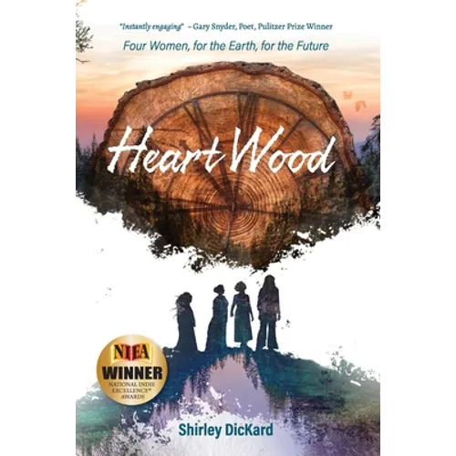 Heart Wood: Four Women, for the Earth, for the Future
