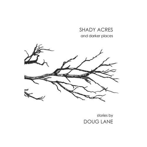 Shady Acres and Darker Places