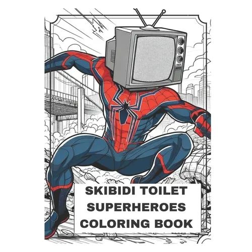 Skibidi Toilet Superheroes: Coloring Book