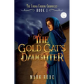 The Gold Cat's Daughter: The Cindra Corrina Chronicles Book One