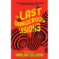 The Last Dangerous Visions