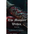 The Monster Within: Book One