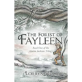 The Forest of Fayleen: Book One of the Alaina Jackson Trilogy