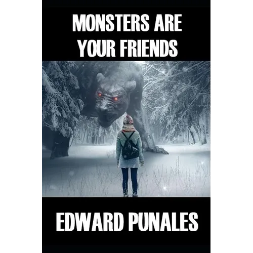 Monsters Are Your Friends: Poems