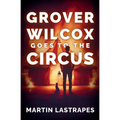 Grover Wilcox Goes to the Circus