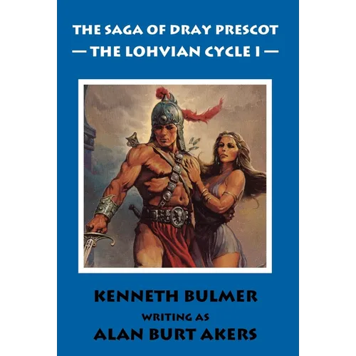 The Lohvian Cycle I [The Saga of Dray Prescot Omnibus #11]
