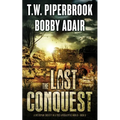 The Last Conquest: A Dystopian Society in a Post Apocalyptic World