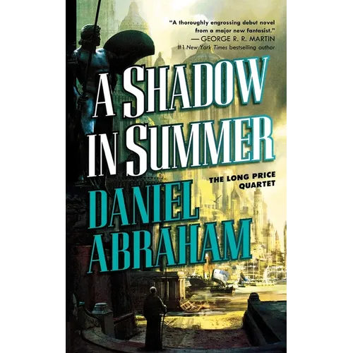 A Shadow in Summer: Book One of the Long Price Quartet