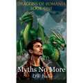 Myths No More: Dragons of Romania - Book 1