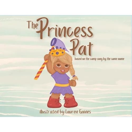 The Princess Pat: Based on the Camp Song by the Same Name