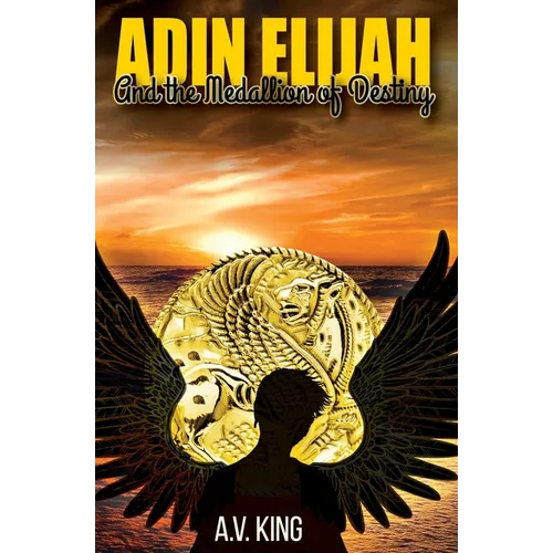 Adin Elijah: and The Medallion of Destiny