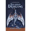 Discarded Dragons: An Adventure Story