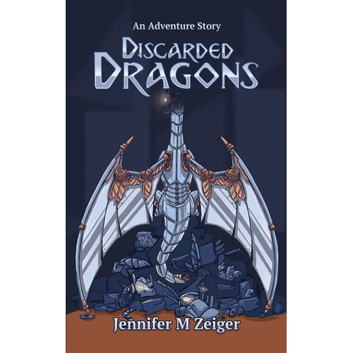 Discarded Dragons: An Adventure Story