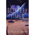 Slippery Times