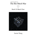The Bio-Mech War, Book 12: Black Claw